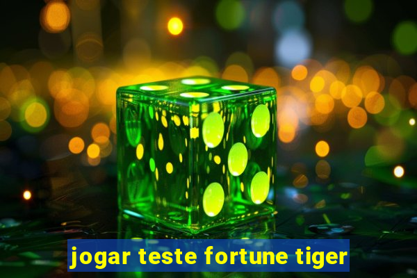 jogar teste fortune tiger